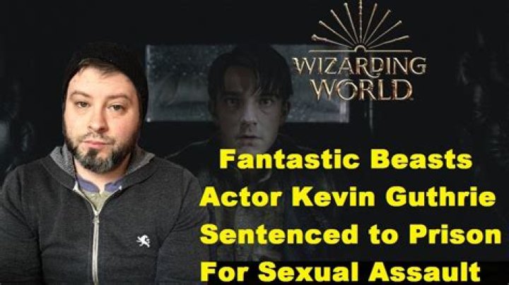 Fantastic Beasts Actor Kevin Guthrie Jailed For Sexual Assault
