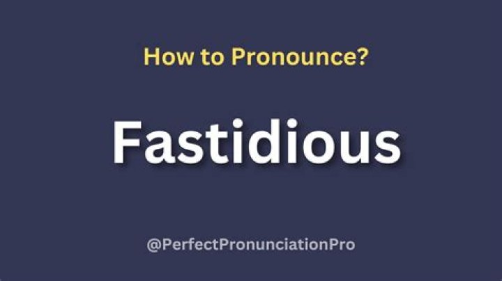 How to pronounce fastidious