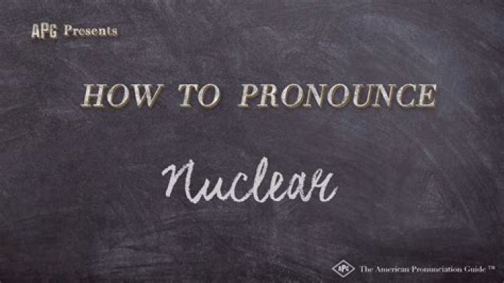 How to pronounce nuclear
