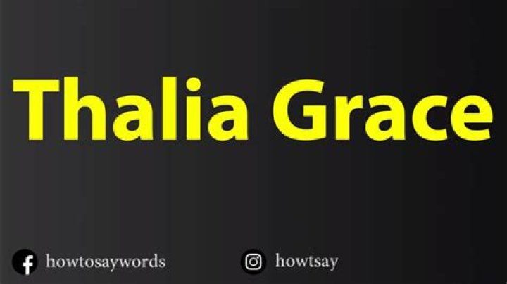 How to pronounce thalia grace