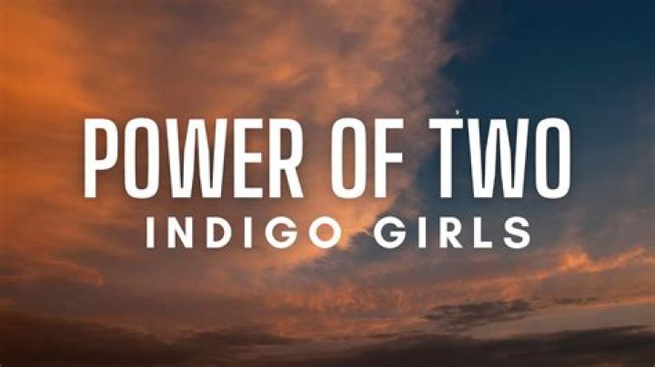 Indigo Girls’s
Power Of Two Lyrics