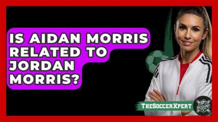 Is Aidan Morris related to Jordan Morris?