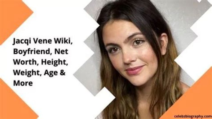 Jacqi Vene Height, Weight, Net Worth, Age, Birthday, Wikipedia, Who, Nationality, Biography