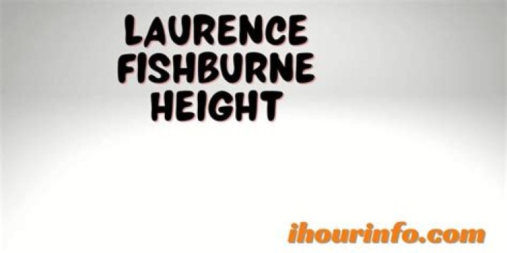 Laurence Fishburne Body Measurements Height Weight Age Biceps Size Vital Statistics