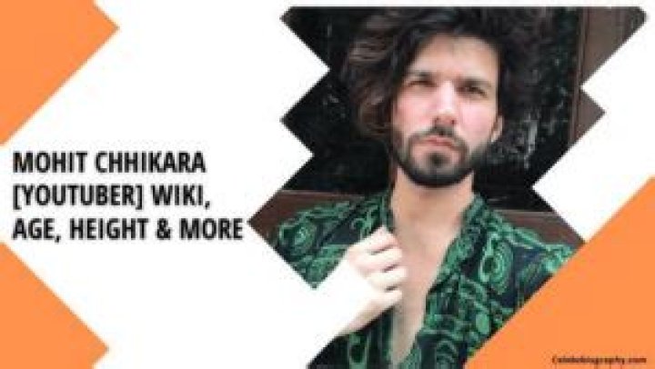 Mohit Chhikara [Youtuber] Wiki, Age, Height & More