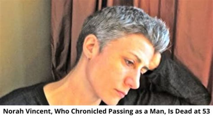Obituary | How Did Norah Vincent Die? Who Chronicled Passing as a Man