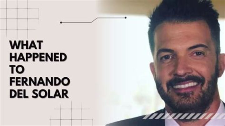 What Is Fernando Del Solar Net Worth At The Time Of Death?
