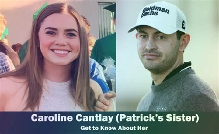 Who Is Caroline Cantlay? Everything To Know About The Amateur Golfer And Sister Of Patrick Cantlay